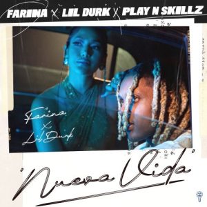 Farina Ft. Lil Durk Y Play-N-Skillz – Nueva Vida